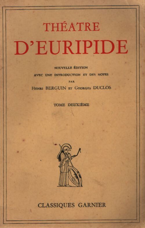 Théâtre d'Euripide Tome II - Euripide - Livre