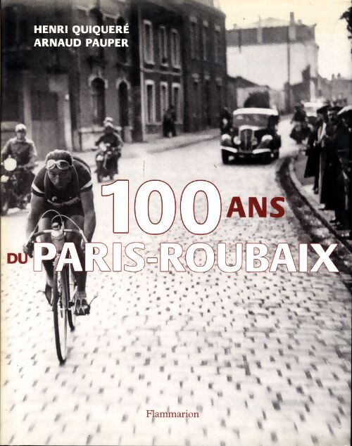 100 ans du Paris-Roubaix - Henri Quiqueré - Livre