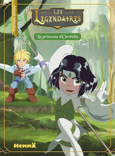 Les Légendaires : La Princesse d'Orchidia - Collectif - Livre