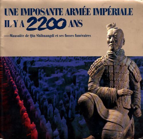 Une imposante armée impériale il y a 2200 ans - Xiaocong Wu - Livre