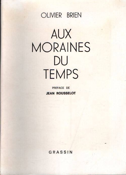 Aux moraines du temps - Olivier Brien - Livre