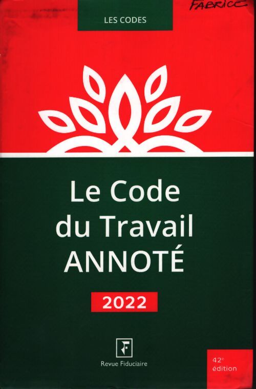 Le code du travail annote 2022 - Les Spécialistes De La Revue Fiduciaire - Livre