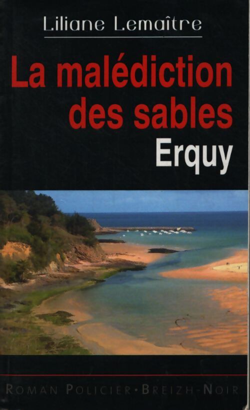 La malédiction des sables : Erquy - Liliane Lemaître - Livre
