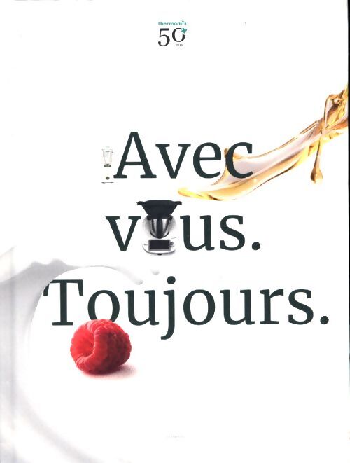 Thermomix. Avec vous toujours - Collectif - Livre