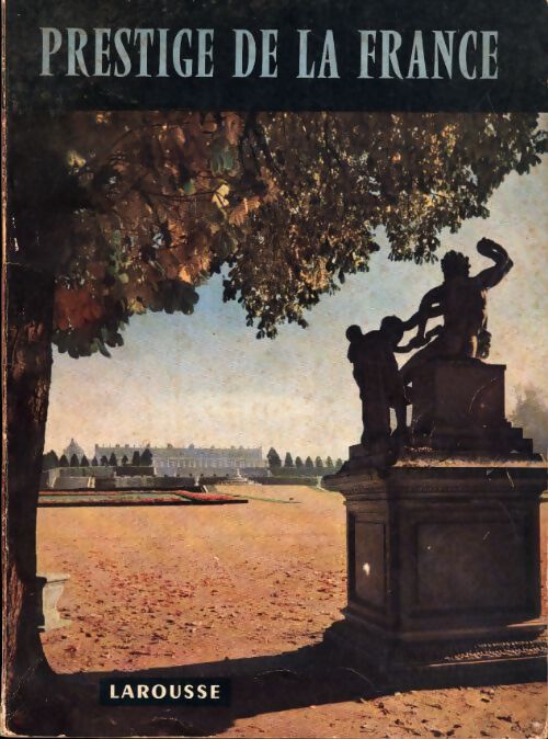 Prestige de la France - Collectif - Livre