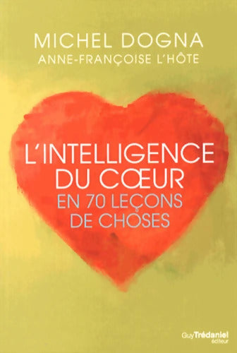 L'intelligence du coeur en 70 leçons de choses - L'Hôte Anne-Françoise - Livre