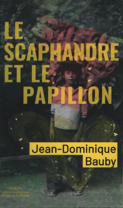 Le scaphandre et le papillon - Jean-Dominique Bauby - Livre