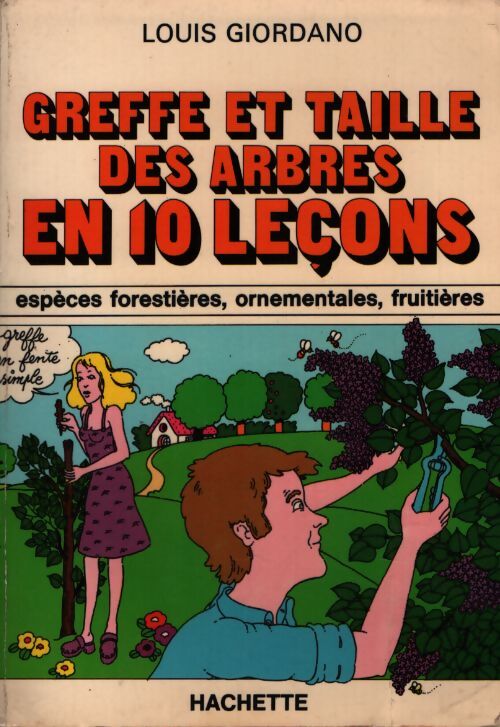 Greffe et taille des arbres en 10 leçons - Louis Giordano - Livre