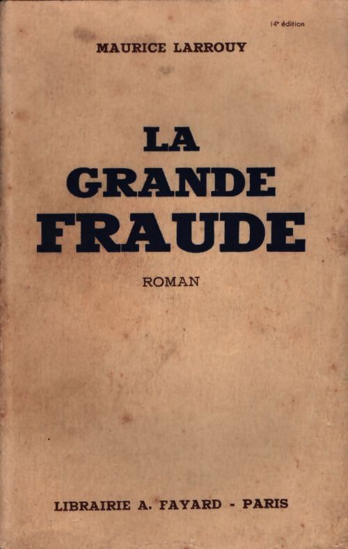 La grande fraude - Maurice Larrouy - Livre