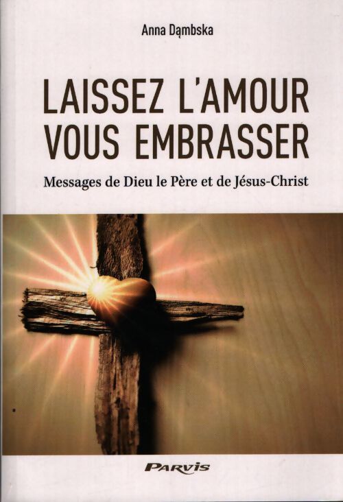 Laissez l'amour vous embrasser - Anna Dambska - Livre