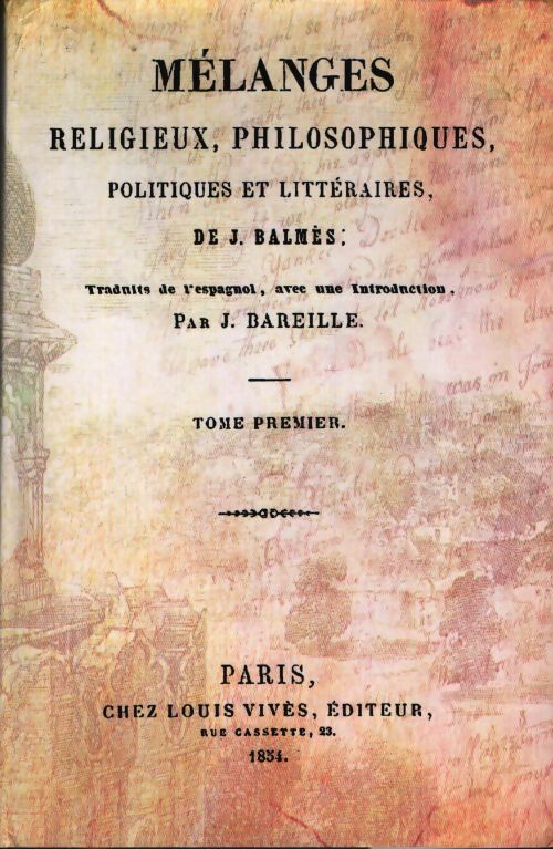 Mélanges religieux, philosophiques, politiques et littéraires Tome I - J Bareille - Livre