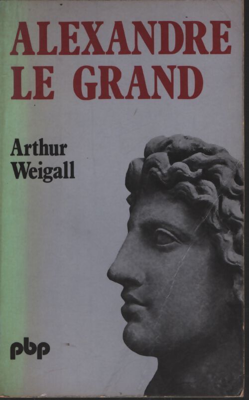 Alexandre le Grand - Arthur Weigall - Livre
