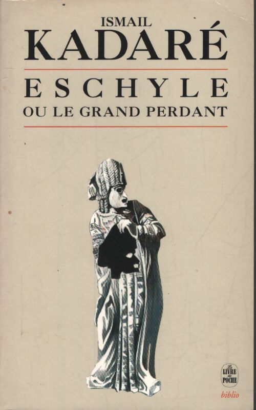 Eschyle ou le grand perdant - Ismail Kadaré - Livre