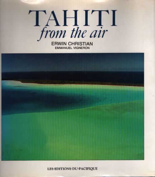Tahiti from the air - Emmanuel Vigneron - Livre