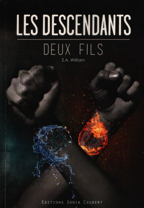 Les descendants Tome I : Deux fils - S.A William - Livre