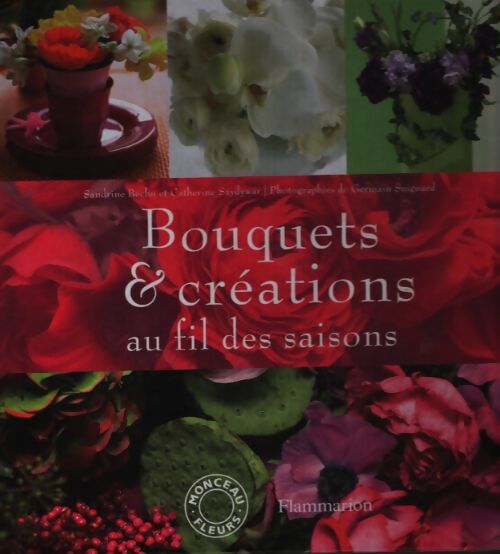 Bouquets et créations au fil des saisons - Collectif - Livre