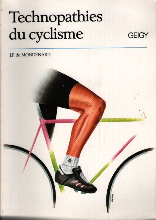 Technopathies du cyclisme - Jean-Pierre De Mondenard - Livre