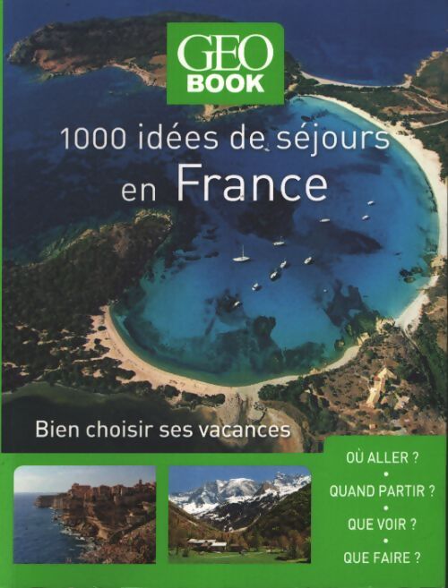 Geobook - 1000 idées séjours en France - nouvelle édition - Collectif - Livre
