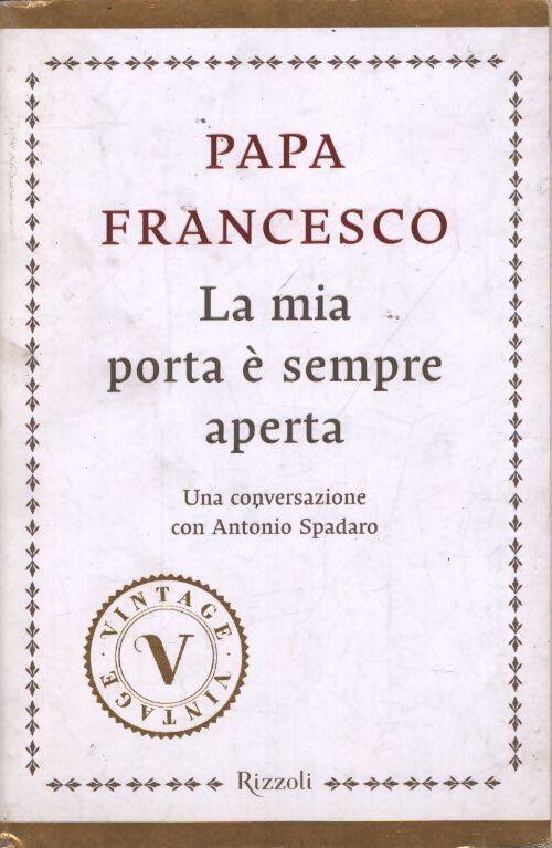 La mia porta è sempre aperta. Una conversazione con antonio spadaro - Francesco Jorge Mario Bergoglio - Livre