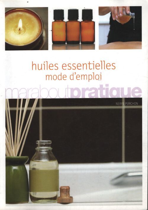 Huiles essentielles : Mode d'emploi - Nerys Purchon - Livre