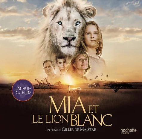 Mia et le Lion Blanc - Album du film - Prune De Maistre - Livre