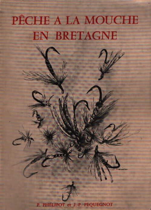 Pêche à la mouche en Bretagne - Pierre Phélipot - Livre