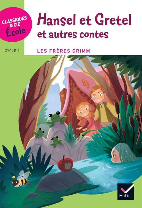 Classiques & cie école cycle 2 - hansel et gretel et autres contes - Les Frères Grimm - Livre