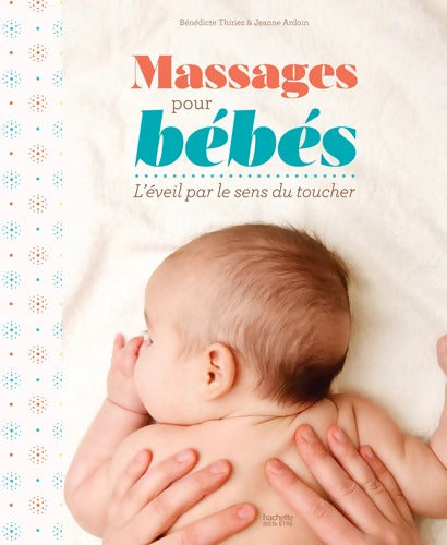 Massages de bébé - Bénédicte THIRIEZ - Livre