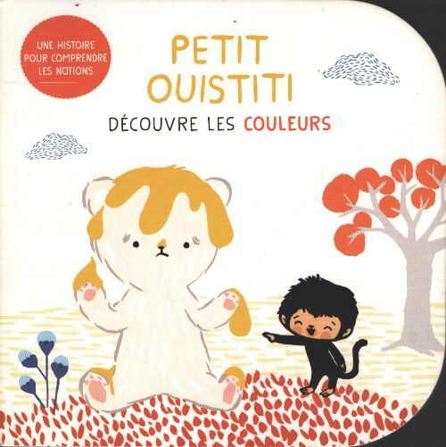 Petit ouistiti - découvre les couleurs - Coralie Saudo - Livre