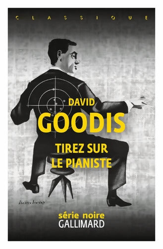 Tirez sur le pianiste - David Goodis - Livre