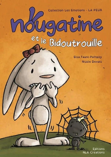 Nougatine et le Bidoutrouille - Elsa Faure-Pompey - Livre