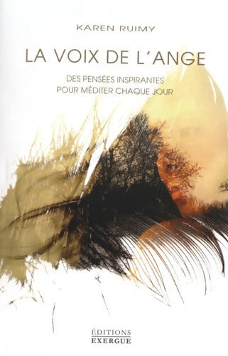 La voix de l'ange : Des pensées inspirantes pour méditer chaque jour - Karen Ruimy - Livre