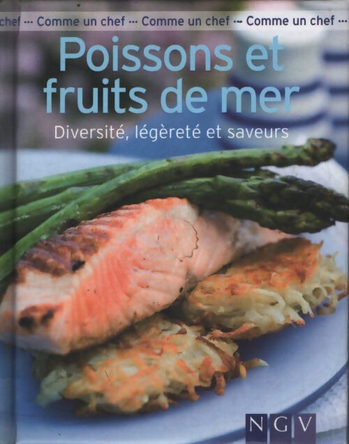 Poissons et fruits de mer : Diversité légèreté et saveurs - Gwenaelle Glotin - Livre