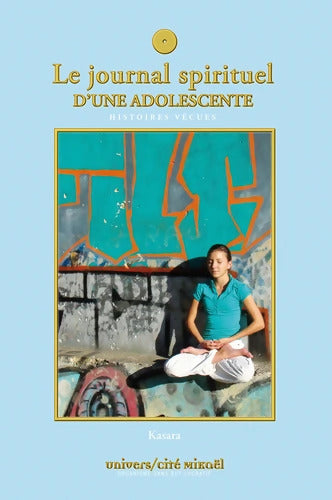 Journal spirituel d'une adolescente - . Kasara - Livre
