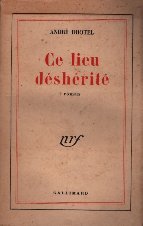 Ce lieu déshérité - André Dhôtel - Livre