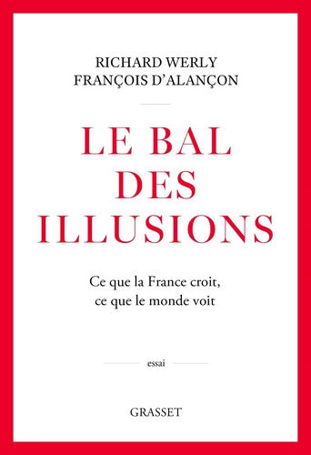 Le bal des illusions : Ce que la France croit ce que le monde voit - François D' Alançon - Livre