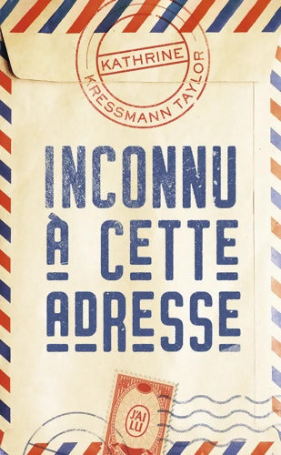 Inconnu à cette adresse - Kathrine Kressman Taylor, Kathrine Kressmann Taylor - Livre