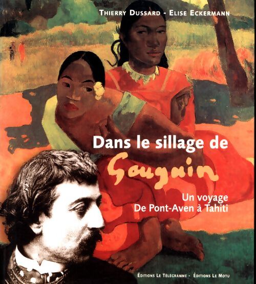 Dans le sillage de gauguin - Dussard Thierry - Livre