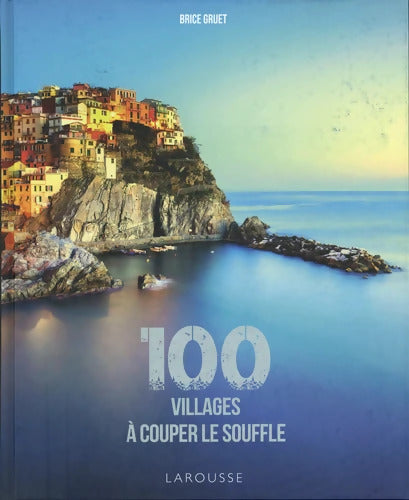 100 villages à couper le souffle - Brice Gruet - Livre