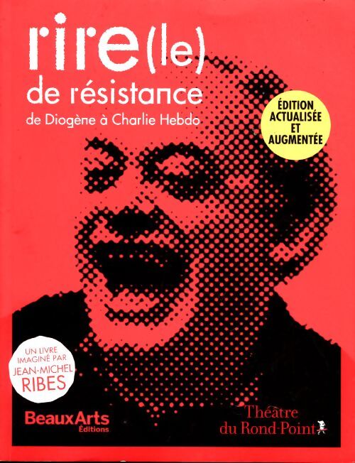 Rire de résistance : De diogène à charlie hebdo - Sous La Direction De Jean-Michel Ribes - Livre