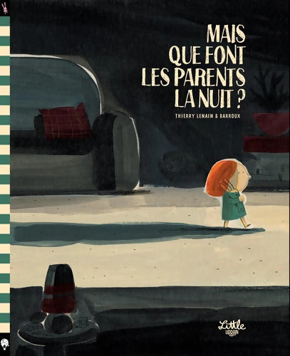 Mais que font les parents la nuit ? - Lenain Thierry - Livre