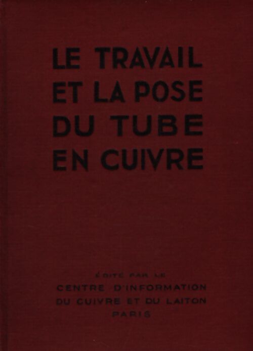 Le travail et la pose du tube en cuivre - Collectif - Livre