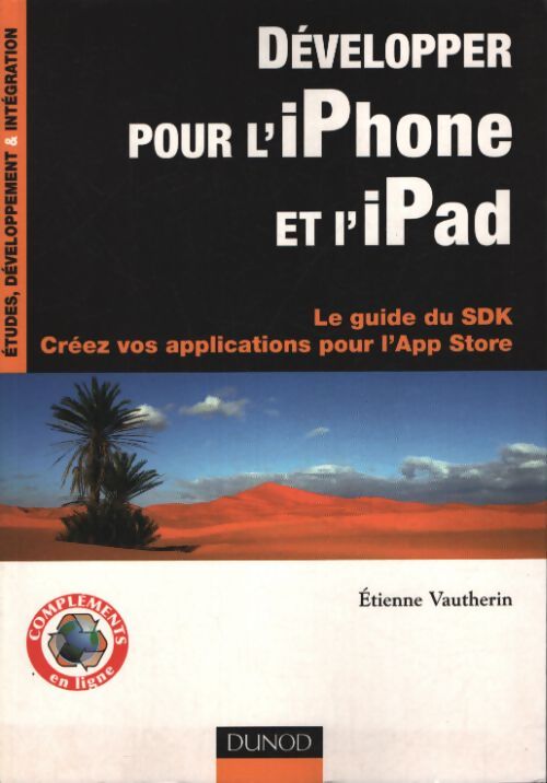 Développer pour l'iphone et l'ipad : Le guide du sdk créez vos applications pour l'app store - Etienne Vautherin - Livre