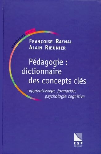 Pédagogie : Dictionnaire des concepts clés - Raynal - Livre