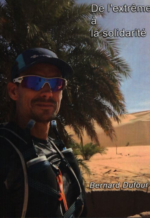 De l'extrême à la solidarité - Bernard Dufour - Livre