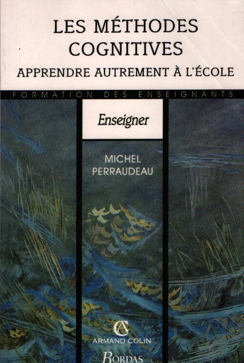 Les méthodes cognitives : Apprendre autrement à l'école - Michel Perraudeau - Livre