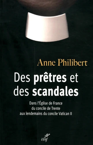 Des prêtres et des scandales - Anne Philibert - Livre