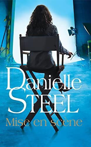 Mise en scène - Danielle Steel - Livre