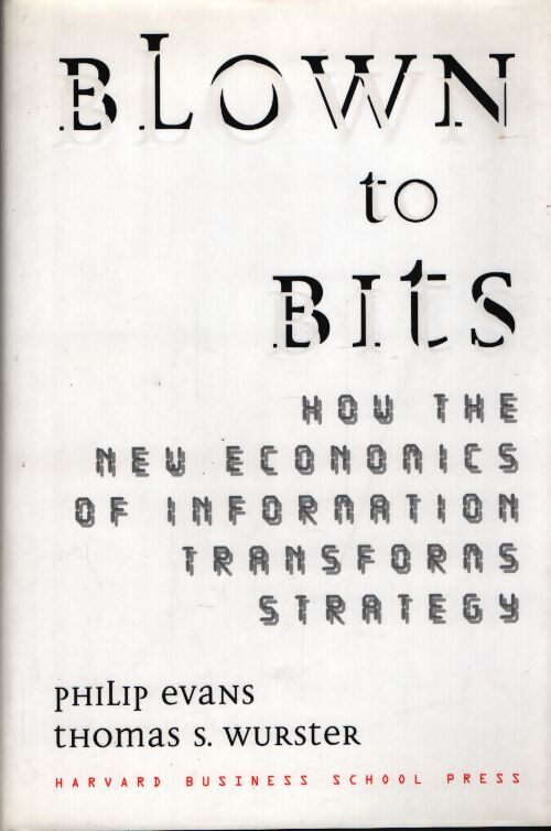 Blown to bits - Philip Evans, Thomas S. Wurster. - Livre