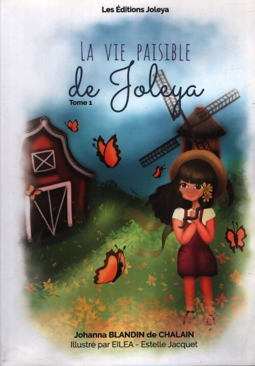 La vie paisible de Joleya Tome I - Johanna Blandin De Chalain - Livre